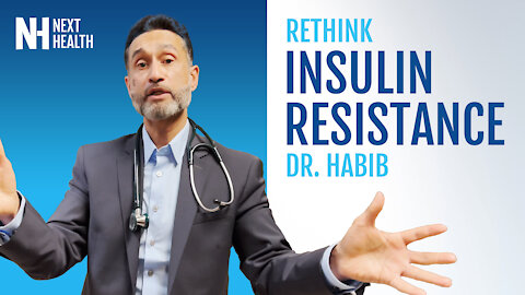 Rethink Insulin Resistance - Dr. Habib