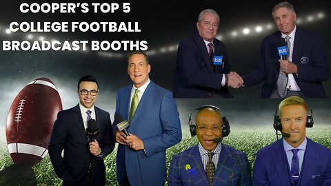 Cooper's Top 5 2023 College Football Broadcast Booths