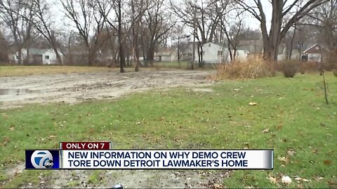 New information on why demo crew tore down Detroit lawmaker's home