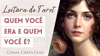 QUEM VOCÊ ERA E QUEM VOCÊ É NO MOMENTO? | TAROT E AUTOCONHECIMENTO