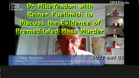 2022 JAN 03 Dr Yeadon with Reiner Fuellmich to Discuss Genocide Evidence of Premeditated Mass Murder