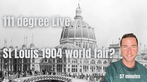 111 degree Live - Orphans and 1904 st louis world fair part 1