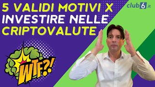 5 VALIDI MOTIVI per INVESTIRE nelle CRIPTOVALUTE nel 2022 | Morris Crypto