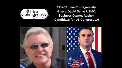 Live Courageously with John Duffy Episode 4 2024 David Serpa