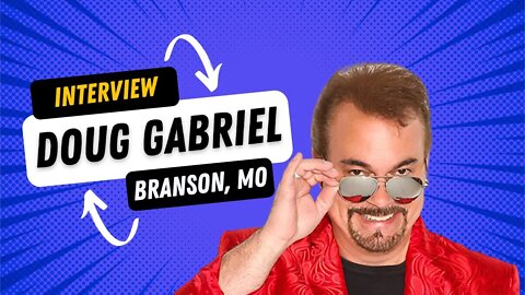 Doug Gabriel - Interview: How Branson MO's Male Vocalist is shaking up the music industry!