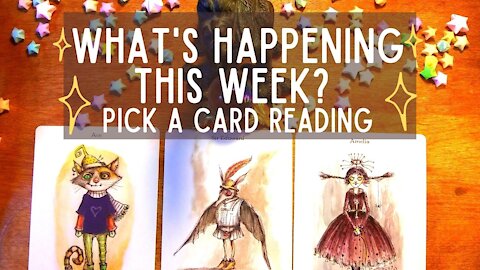 What's Happening This Week-pick a card reading