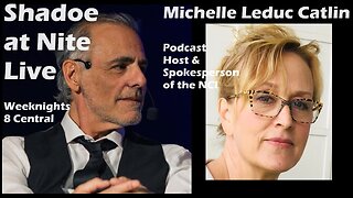 Shadoe at Nite Fri Apr 19th/2024 One on One w/Michelle Leduc Catlin of the NCI