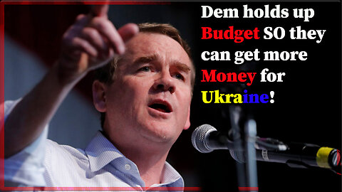 Democrat holds up budget so they can get more funding for Ukraine.