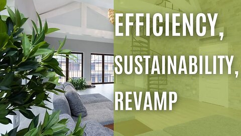 Green Renovations: How To Make Your Home More Energy Efficient & Sustainable