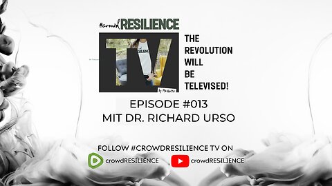 #crowdRESILIENCE TV Episode #013 - Dr. Richard Urso