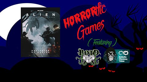 HORRORific Games Alien, The Draconis Strain Trilogy (Session 17)