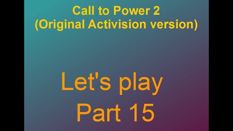 Lets play Call to power 2 Part 15-2