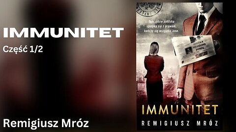 Immunitet Część 1/2, Cykl: Joanna Chyłka (tom 4) - Remigiusz Mróz Audiobook PL