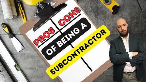pros and cons of a subcontractor in construction