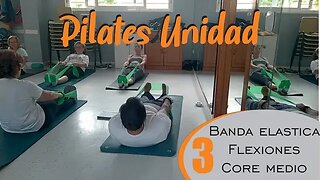 Pilates Unidad 3, Banda elastica, Flexiones y core medio