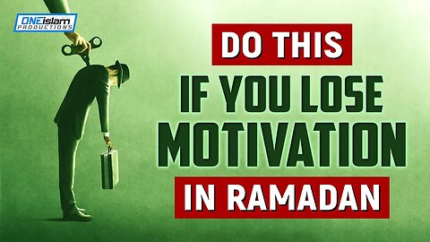 DO THIS IF YOU LOSE MOTIVATION IN RAMADAN