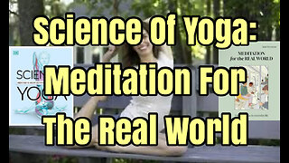 Science Of Yoga: Meditation For Those Who Feel They Can't Meditate