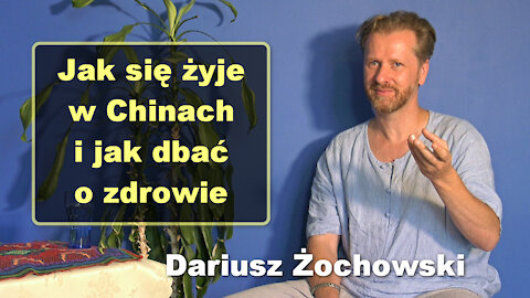 Jak się żyje w Chinach i jak dbać o zdrowie - Dariusz Żochowski