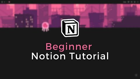Beginner Notion Tutorial | Aesthetics, Basic Blocks, Templates & more