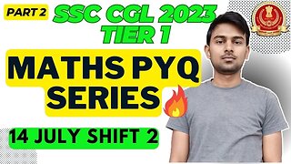 (Part 2) Maths Solutions SSC CGL 2023 Tier 1 (14 Jul Shift 2) | MEWS Maths #ssc #maths #pyq