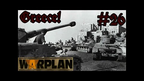 WarPlan - Germany - 26 - Invading Greece!