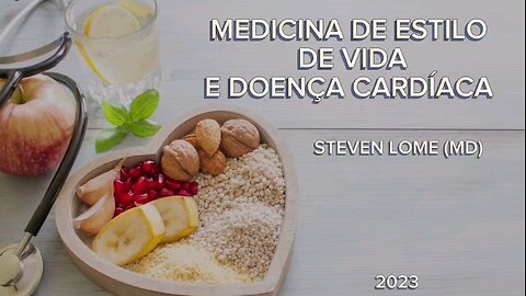 Medicina de estilo de vida e doença cardíaca _ Dr. Steven Lome (MD)