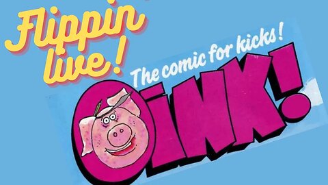 Flippin' Live - Oink Magazine!?