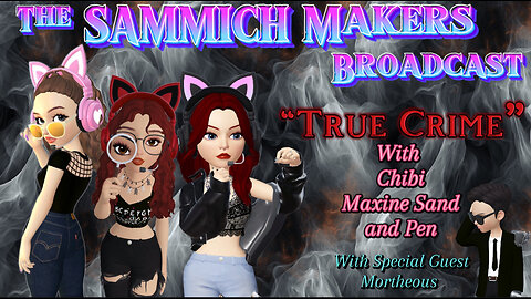 Sammich Makers Broadcast "True Crime" S1E10