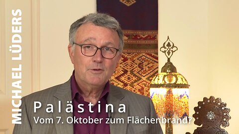 Palästina - Vom 7. Oktober zum Flächenbrand? - Michael Lüders