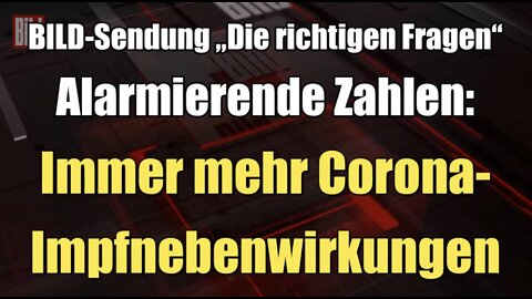 Alamierende Zahlen: Immer mehr Corona-Impfnebenwirkungen (BILD I 19.06.2022)