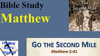 Bible Study - Matthew: Go the Second Mile