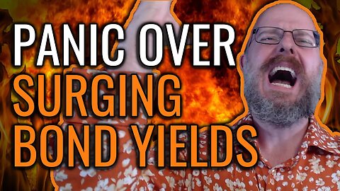 Panic Over Surging Bond Yields - Will History Repeat?