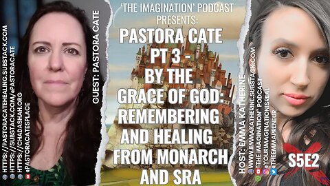S5E2 | Pastora Cate Pt 3 - By the Grace of God: Remembering and Healing from MONARCH and SRA
