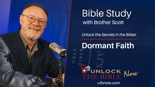 Unlock the Bible Now! - Dormant Faith