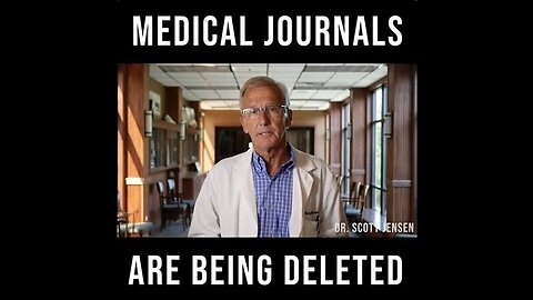 Dr. Scott Jensen: Medical Journals Are Being Deleted