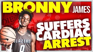 Bronny James in STABLE CONDITION after Cardiac Arrest