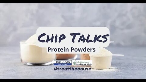 Chip Talks - Protein Powders
