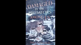 Damaged by the Predators Among Us