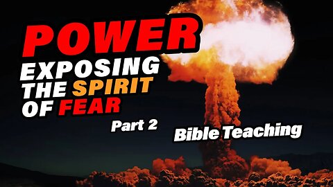Bible Teaching - How To Overcome Fear Part 2