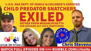 Rescue The Fosters: Child Predator Snatchers w/ Targeted Father - Chris Stevens