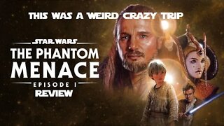 Star Wars Episode I The Phantom Menace was a weird trip (Movie spoiler review)