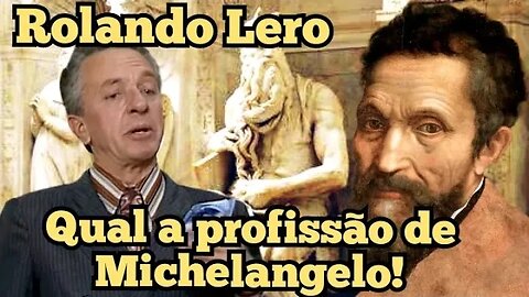 Escolinha do Professor Raimundo; Rolando Lero, Qual era a profissão de michelangelo!