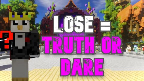 LOSE = TRUTH OR DARE, WHILE PLAYING WITH YOU IN MINECRAFT SERVERS