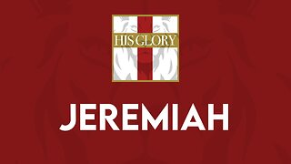 His Glory Bible Studies - Jeremiah 13-19