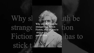 Mark Twain Quote - Why shouldn't truth be stranger than fiction...