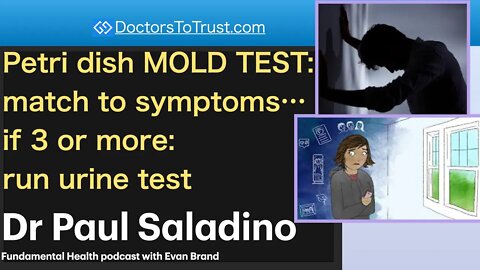 DR PAUL SALADINO 2 | Petri dish MOLD TEST: match to symptoms… if 3 or more: run urine test