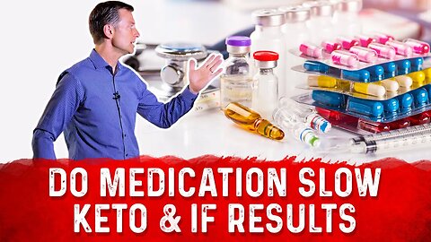 Does Medication Slow Keto & Intermittent Fasting Results? – Dr. Berg