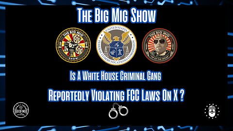 White House Criminal Gang Violating FCC Laws On X, Allegedly? |EP191