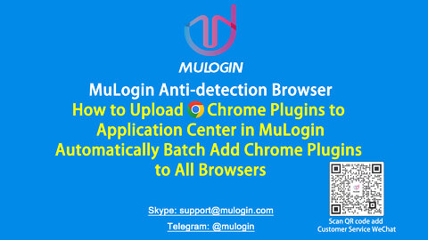 How to batch add Chrome plugins (extensions) in the MuLogin Anti-detection browser? @mulogin