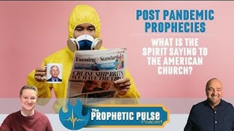 Post Pandemic Prophecies: What is the Spirit Saying to the American Church